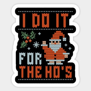 I Do It For The Hos Ugly Christmas Santa Sticker